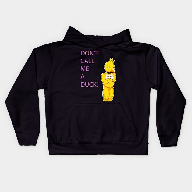 Don't Call Me A Duck! Kids Hoodie by Bat13SJx